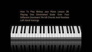 How To Play Bebop Jazz Piano Lesson 26 More On The Diminished Scale And Rootless LH Voicings [upl. by Laehctim]