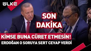 Kimse Buna Cüret Etmesin Erdoğan O Soruya Sert Cevap Verdi Sondakika [upl. by Odnalo418]