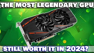 GTX 1060 6GB THE MOST LEGENDARY NVIDIA GPU EVER  IS STILL WORTH IT IN 2024 [upl. by Ellevehs]