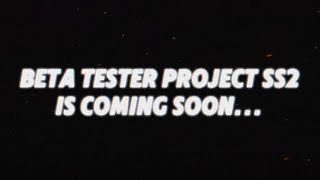 BETA TESTER PROJECT SS2 By RESETØ Teaser [upl. by Wes]