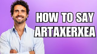 How To Pronounce Artaxerxes Correctly [upl. by Yate]