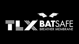 TLX Batsafe™ Breathable Membrane [upl. by Leima]