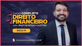 Direito Financeiro  Introdução do Direito Financeiro  Aula 01 2024  Com Renerio Castro [upl. by Trainor212]