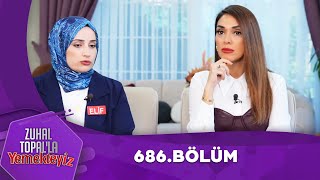 Zuhal Topalla Yemekteyiz 686 Bölüm Yemekteyiz [upl. by Elita]