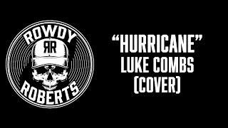 Hurricane  Luke Combs  Chandler Roberts Cover [upl. by Anailuig461]