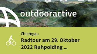 Radtour am 29 Oktober 2022 Ruhpolding Rundfahrt über Winkelmoosalm [upl. by Enelrahc888]