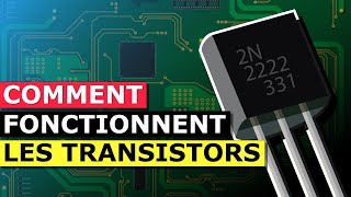 Comment Fonctionnent Les Transistors [upl. by Kant]