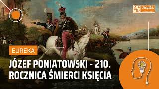 Józef Poniatowski  210 rocznica śmierci księcia  EUREKA [upl. by Nema]