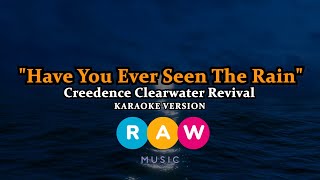 Creedence Clearwater Revival  Have You Ever Seen the Rain Karaoke Version [upl. by Eidahs]