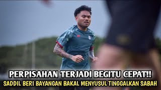 🔴 Saddil beri bayangan bakal menyusul tinggalkan Sabah FC [upl. by Nessie]