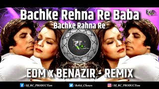 Bachke Rehna Re Baba  Bachke Rehna Re  EDM x BENAZIR  REMIX  Dj RC PRODUCTion [upl. by Theall]