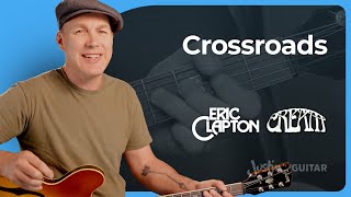 Crossroads by Eric ClaptonCream  Guitar Lesson [upl. by Gazzo]