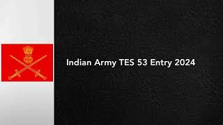 Indian Army TES 53 Entry 2024 Eligibility Aur Apply Kaise Karein [upl. by Haiacim268]