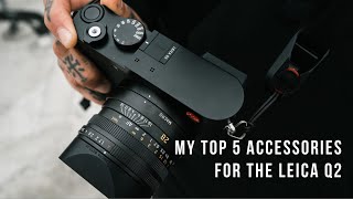 My Top 5 Accessories for the Leica Q2 amp Leica Q3 [upl. by Mab]