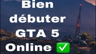 TUTO Bien débuter sur GTA 5 Online GuideAstuces [upl. by Gabby]