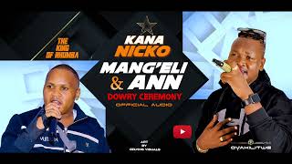 Kana Nicko  Mengeli amp Ann Dowry Ceremony Official Audio Visualizer [upl. by Nyrahtak]