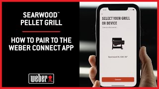 Weber Searwood Pellet Grill How to Pair to the Weber Connect App [upl. by Adnilram]