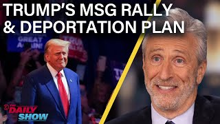 Jon Stewart on Trumps Xenophobic MSG Rally amp Mass Deportation Plan  The Daily Show [upl. by Oemac]