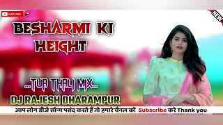 BESHARMI KI HEIGHT💃🏻 TUR THALI MIX 💃🏻 DJ RAJESH DHARAMPUR 🎛️ AND 🎧 QUEEN DJ GANVA 🎶 [upl. by Haila427]