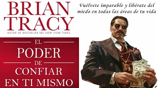 El PODER de confiar en ti mismo 🤑 Brian Tracy 🤑 Audiolibro completo en español [upl. by Yllil]