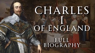 The Life of Charles I of England  Full Biography  Relaxing History ASMR [upl. by Aronid651]