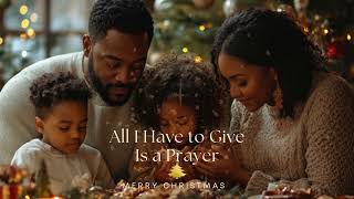 All I Have to Give Is a Prayer  Heartfelt Christmas Song With Lyrics [upl. by Anaujit764]