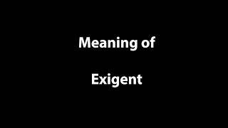 Exigent  word exigent meaning EnglishwithAliRaza [upl. by Allenaj]