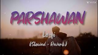 Parshawan Slowed and Reverb lofi song [upl. by Leeland]