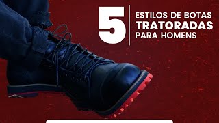 5 ESTILOS DE BOTAS TRATORADAS PARA HOMENS  Barcelona Design [upl. by Kostman]