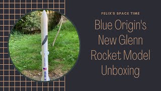 Blue Origins New Glenn Rocket Model Unboxing [upl. by Legnaros]