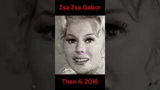 ZSA ZSA GABOR  THEN AND 2016 [upl. by Zashin]