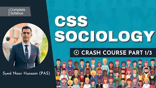 CSS Sociology Crash Course PART 13  Syed Noor Hussain  PAS [upl. by Airamat135]