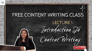 Free content Writing Class Lecture 1  Introduction To Content Writing [upl. by Tavis]