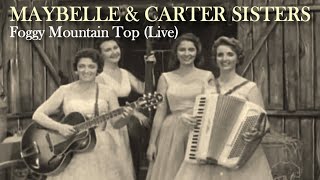 Maybelle amp Carter Sisters  Foggy Mountain Top Live 1959 [upl. by Darla]