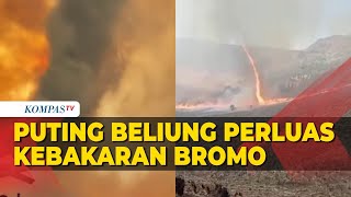 DetikDetik Angin Puting Beliung Picu Kebakaran di Bromo Meluas [upl. by Nueoht]