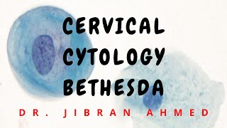 CERVICAL CYTOLOGY II POST GRADUATE LEARNING II BETHESDA II PATHOLOGY LECTURES II DrJIBRANAHMED [upl. by Ameehs]