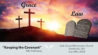 07282024  Oak Grove Mennonite Church Live Stream  “Keeping the Covenant”  Mel Hathaway [upl. by Ablem]