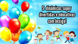 5 DINÂMICAS PARA VOLTA ÀS AULAS COM BEXIGA 🎈 [upl. by Orelie428]