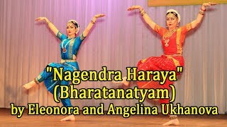 quotNagendra Harayaquot Bharatanatyam by Eleonora and Angelina Ukhanova [upl. by Nwahsir266]