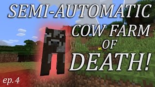 SemiAuto Cow Farm of DEATH  Minecraft Lets Play 4 [upl. by Silverman]