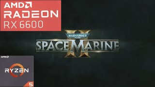 Warhammer 40K Space Marine 2  Benchmark  Ryzen 5 5600  RX 6600  High Presets FSR2 Quality [upl. by Ubana]