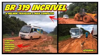 BR 319 COMPLETA EPISÓDIO 1 [upl. by Therine]