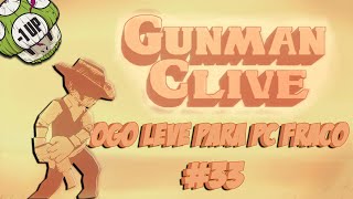 JOGO LEVE PARA PC FRACO 33  SERIE GUNMAN CLIVE [upl. by Lenhard534]