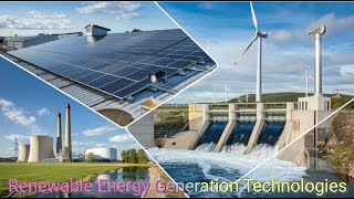 Renewable Energy Technologies and Upcoming Future Progress Depend On Energy Generation Source [upl. by Neelrac]