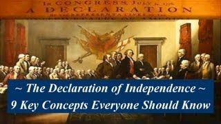 Understanding the Declaration of Independence  9 Key Concepts Everyone Should Know [upl. by Marlowe]