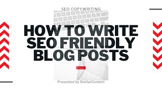 How to Write SEO friendly Blog Posts  From Content Curation to Proofreading [upl. by Anifur335]