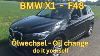 BMW X1 F48 Ölwechsel selbst durchführen Oil change do it yourself [upl. by Ennyroc]