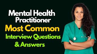 Mental Health Practitioner Interview Questions and Answers for 2024 [upl. by Eenahpets790]