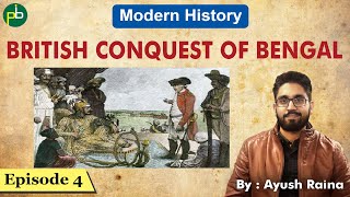 British Conquest of Bengal  Modern History  For UPSC Prelims 2022  Episode 4 [upl. by Yadnus]