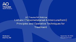 AO Trauma NA Webinar—Lisfranc Tarsometatarsal amp Intercuneiform Principles and Operative Techniques [upl. by Onaicilef216]